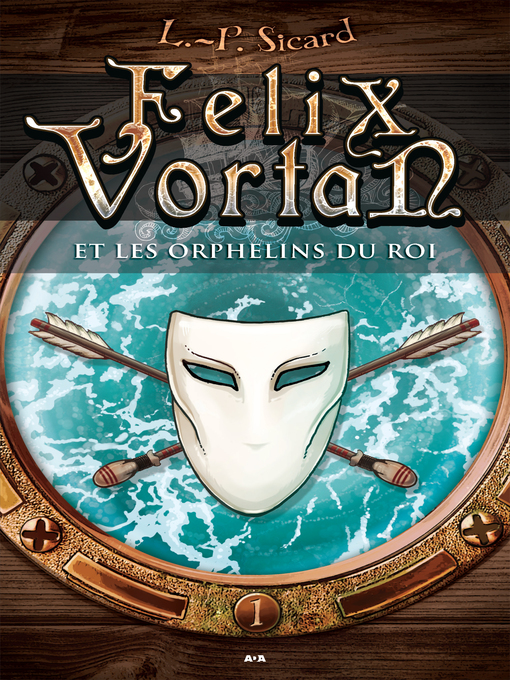 Title details for Felix Vortan et les orphelins du roi by L.P. Sicard - Available
